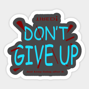 don t give up Sticker